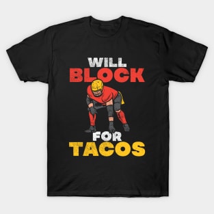 Will Block For Tacos T-Shirt